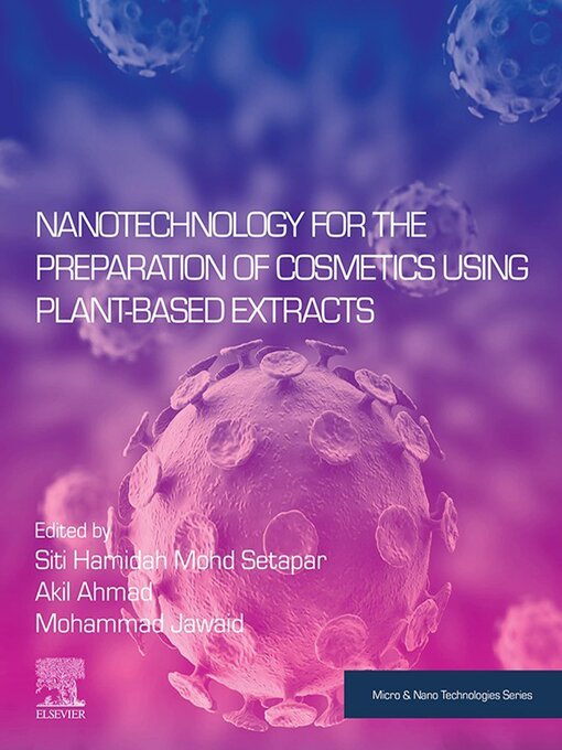 Title details for Nanotechnology for the Preparation of Cosmetics using Plant-Based Extracts by Siti Hamidah Mohd Setapar - Wait list